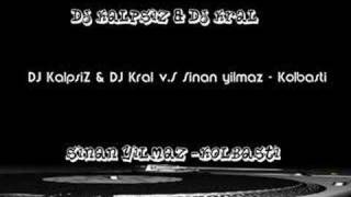 Dj Kalpsiz[64Usak] & Dj Kral V.s Sinan Yilmaz - Kolbasti