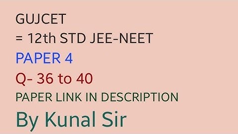 Gujcet Paper-4  Q- 36 TO 40