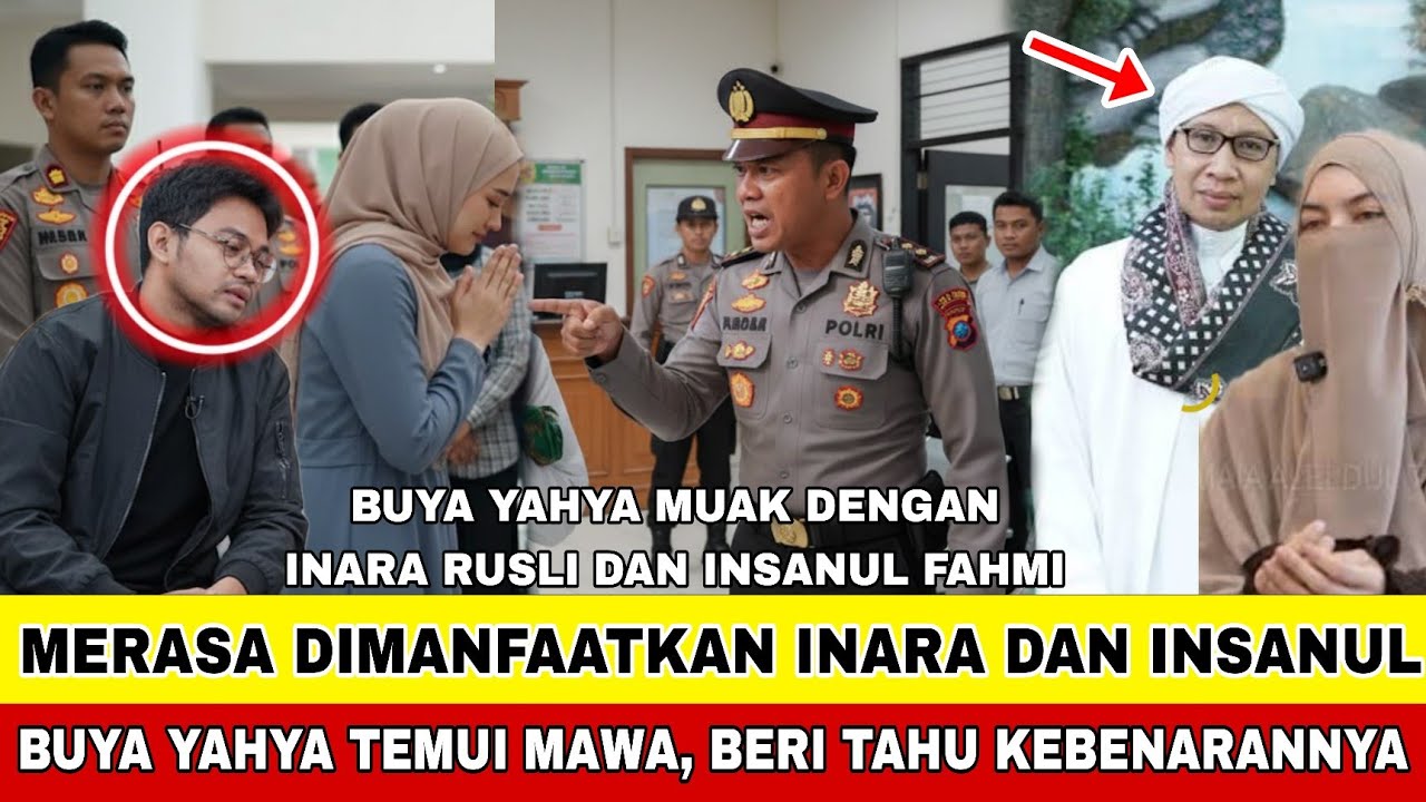 MERASA DIMANFAATKAN!! BUYA YAHYA PANGGIL INARA RUSLI DAN INSANUL FAHMI !! MINTA JUJUR SEMUA KE MAWA