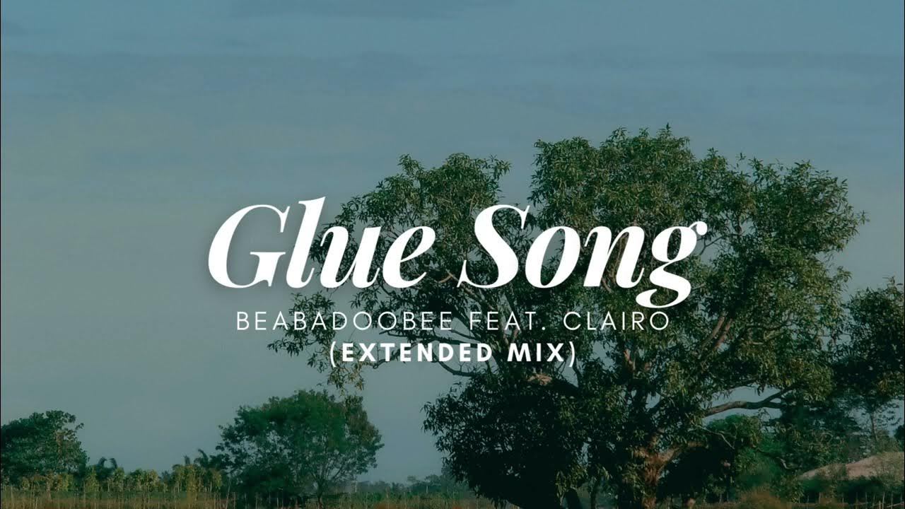 Glue Song - Beabadoobee feat. Clairo (Extended Mix) Glue Song - Beabadoobee feat. Clairo (Extended Mix)