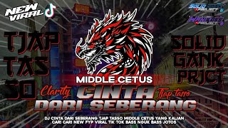 Download Lagu DJ CINTA DARI SEBERANG TJAP TASSO MIDDLE CETUS YANG KALIAN CARI CARI NEW FYP ❗❗ MP3