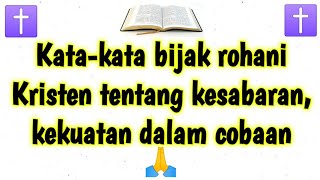 Kata-kata bijak rohani Kristen tentang kesabaran, kekuatan dalam cobaan