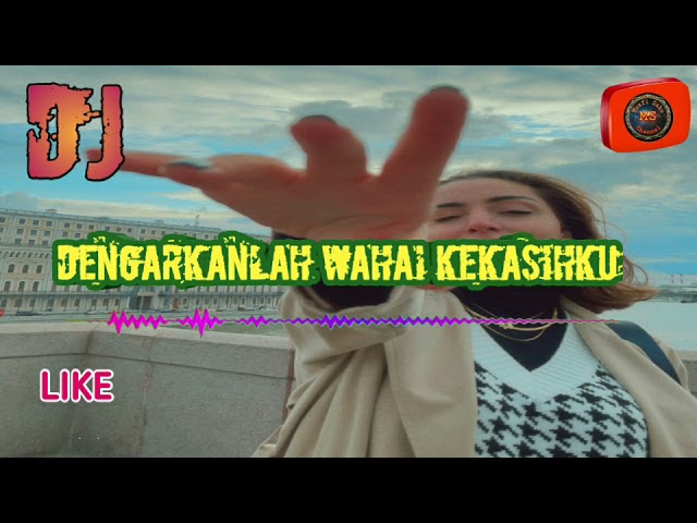 #dj  DENGARKANLAH WAHAI KEKASIHKU || FULL BASS class=