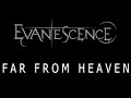 Evanescence - Far From Heaven Lyrics (The Bitter Truth)