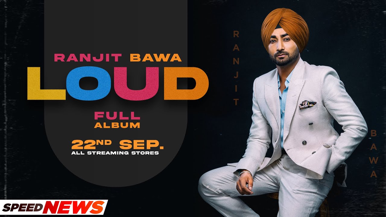 Loud (Album Intro News) | Ranjit Bawa | Desi Crew | New Punjabi Song 2021 | Latest Punjabi Song 2021