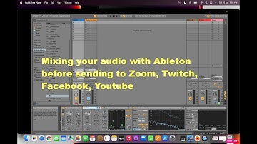 How to Mix Your Audio with Ableton to send to Zoom, Twitch, Youtube Live, Facebook Live