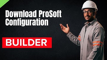 Download ProSoft Configuration Builder