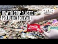 How to Stop Plastic Pollution Forever