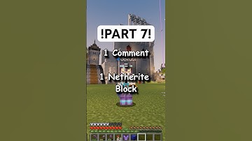 1 Comment = 1 Netherite Block - Part 7