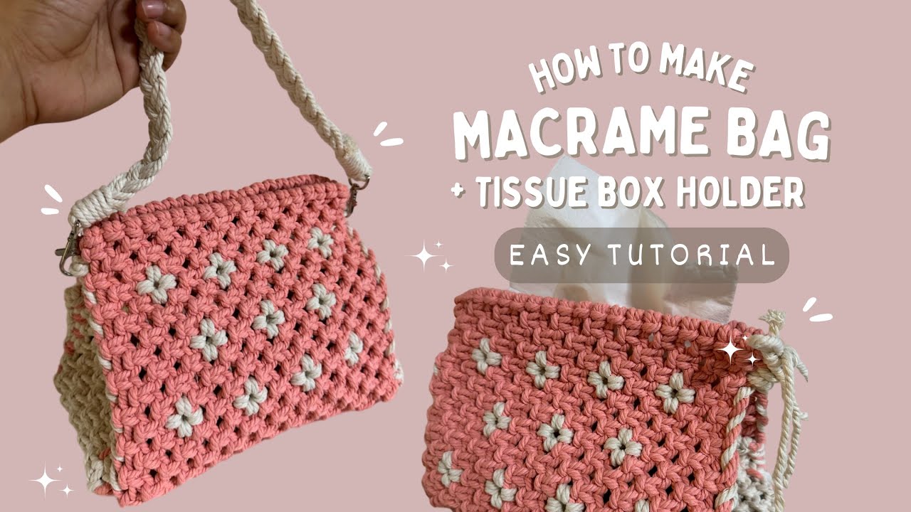 DIY Macrame Bag w/ Flowers + Tissue Box Holder | Easy to Follow ...