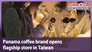 Panama coffee brand opens flagship store in Taiwan｜Taiwan News