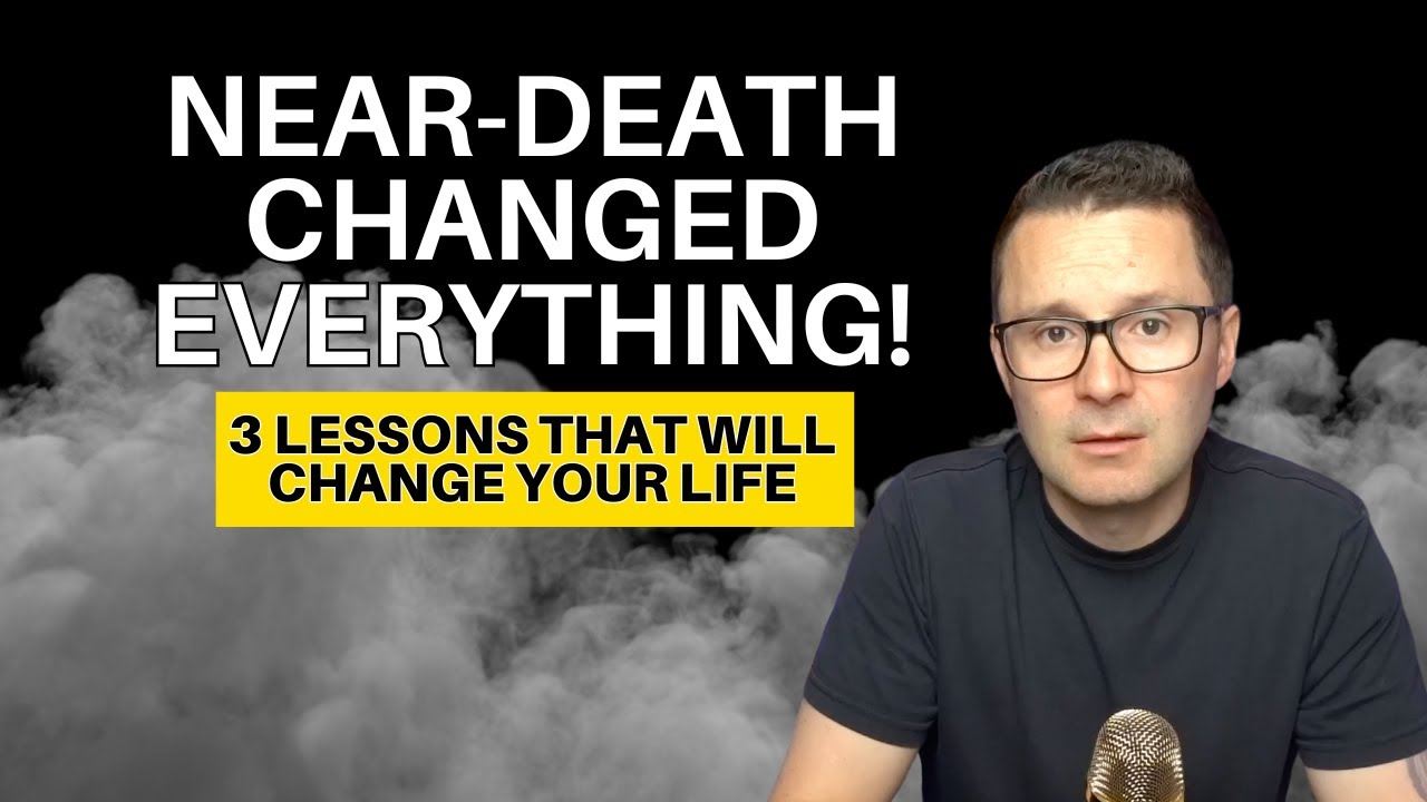 3 Life-Changing Lessons from a Near-Death Experience You Can't Ignore ...