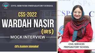 CSS 2022 Mock Interview | CSS preparation | CSS Academy Islamabad | Wardah Nasir | IRS | CSPs