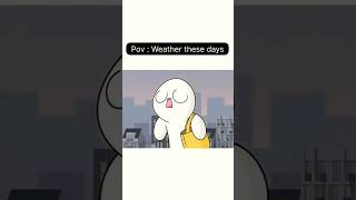 Weather These Days #weather #days #funnyshorts #catoon #sun #fun #rain