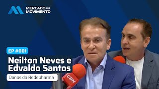 Mercado em Movimento entrevista Neilton Neves e Edvaldo Santos, donos da Redepharma - Episódio #01