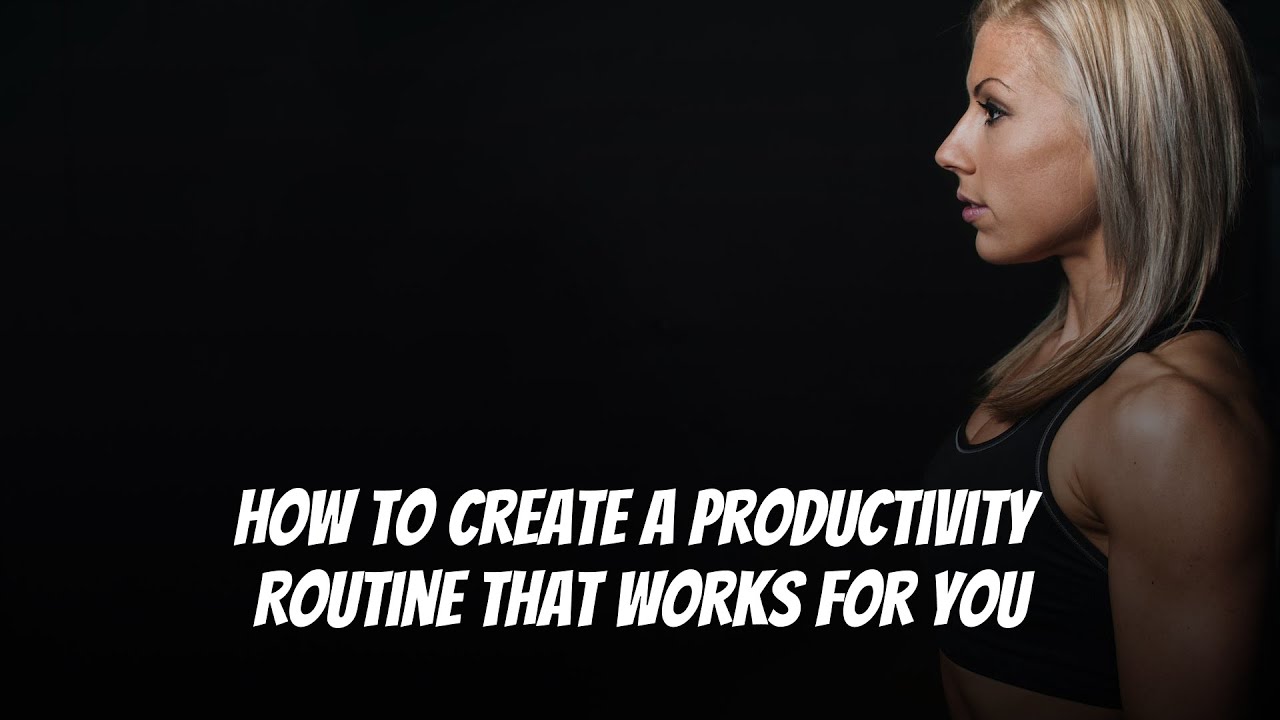How to Create a Productivity Routine That Works for You #productivity ...