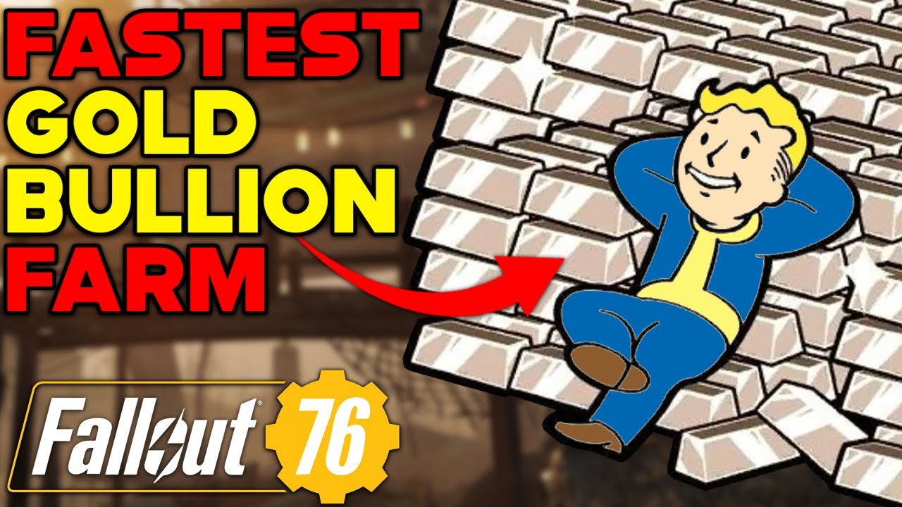 The FASTEST Ways To Get GOLD BULLION In Fallout 76 - YouTube