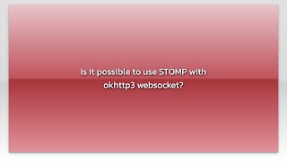 Celebrity Is it possible to use STOMP with okhttp3 websocket? Wealth