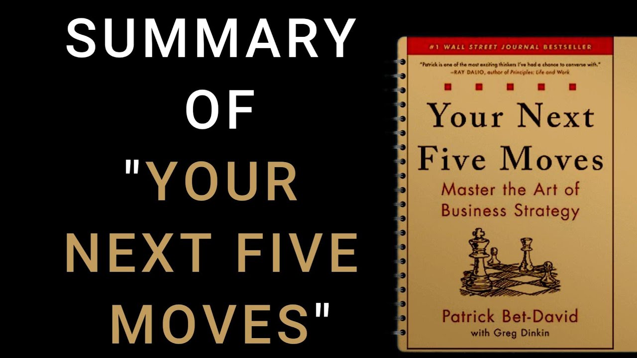 SUMMARY OF "YOUR NEXT FIVE MOVES" BOOK