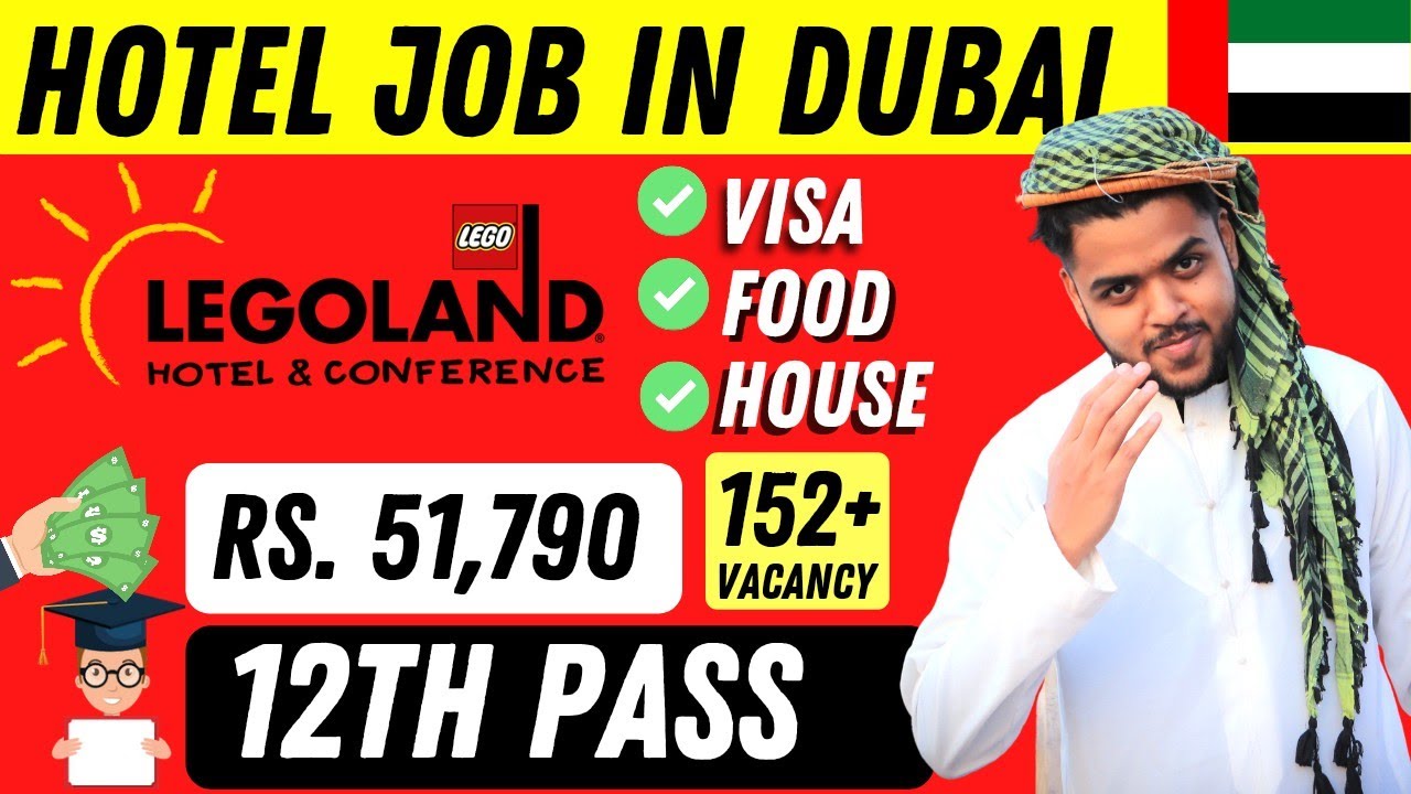 12th Pass Jobs in Hotel Legoland, DUBAI UAE (FREE VISA & FLIGHT)
