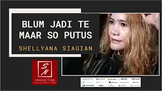Pop Manado | Blum Jadi Te Maar So Putus - Shellyana Siagian | Official Music Video | SN Productian
