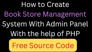 How to create Book Store Management System With Admin Panel Using PHP #collegeprojects