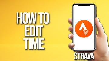 How To Edit Time Strava Tutorial