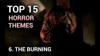 06. The Burning (Top 15 Horror Themes)