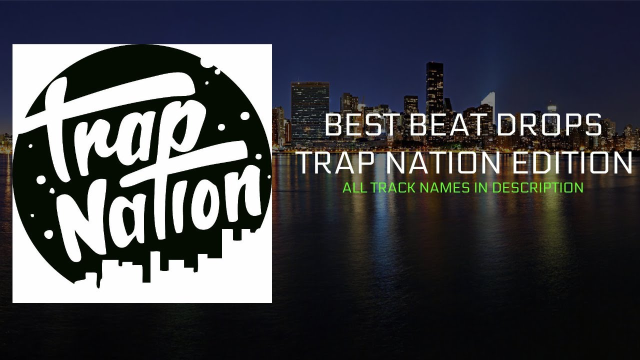 BEST BEAT DROPS (TRAP NATION EDITION)