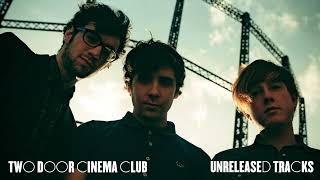 Two Door Cinema Club - Secret Circus Unreleased