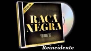 Reincidente - Raça Negra