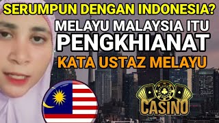 Download Lagu Serumpun dengan Indonesia? Melayu Malaysia itu Pengkhianat, Kata Ustaz Melayu MP3