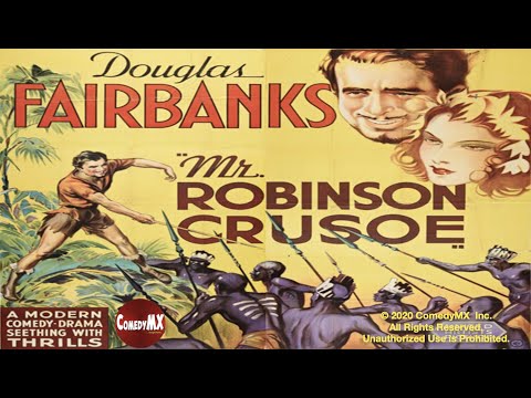 Mr. Robinson Crusoe (1932) | Full Movie | Douglas Fairbanks, William Farnum, Earle Browne