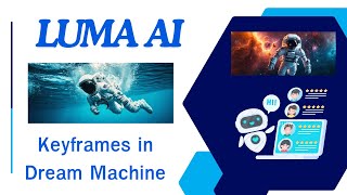 Keyframes in Dream Machine | LUMA AI