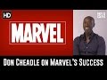 Don cheadle on marvels success