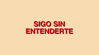 LOUTA   SIGO SIN ENTENDERTE