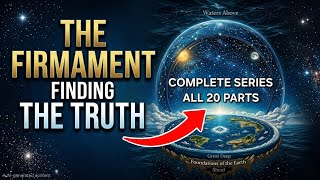 The Firmament Finding The Truth - Complete Series All 20 Parts Full Movie