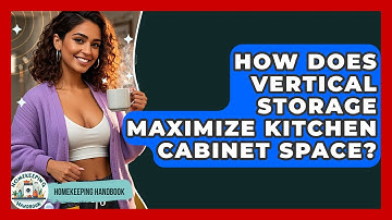 How Does Vertical Storage Maximize Kitchen Cabinet Space? - Homekeeping Handbook