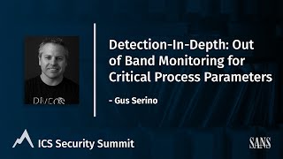 Detection-In-Depth - Gus Serino | SANS ICS Security Summit 2022