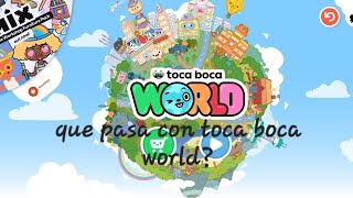 que le pasa a toca boca world+teorio de la actuslización♡Salomé Tamayo Quintero♡