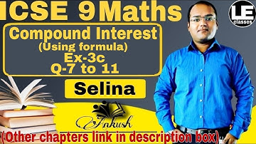 Compound Interest using formula ICSE class 9 maths Ex 3c | Concise mathematics 9 Selina solution