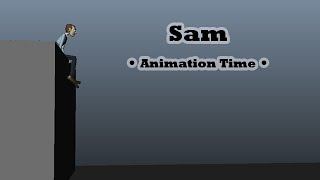 Sam - Animation Time!