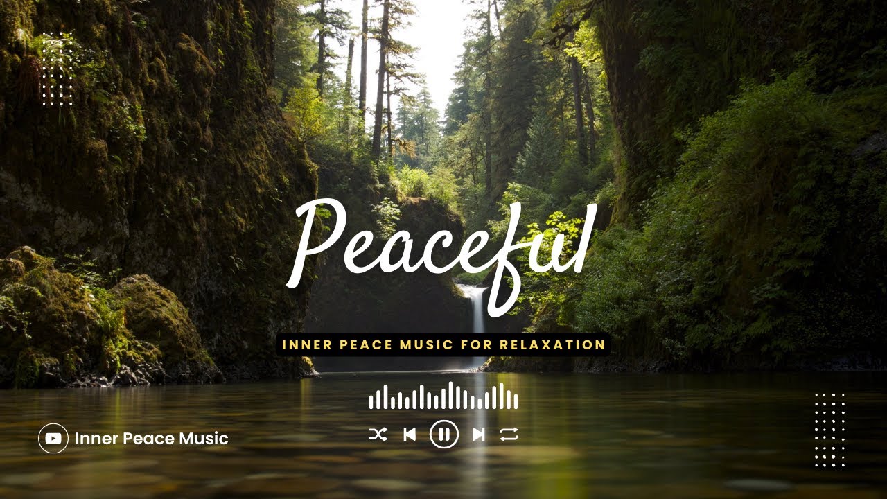 Calming Inner Peace Music for Relaxing Music | Soothing Nature Scenes