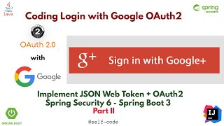 Coding Login with OAuth2 Google - Implement JWT + OAuth2 Authentication and Authorization - Part 2