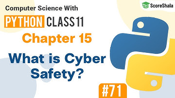 Cyber Safety | Society, Law & Ethics |  Cyber Safety Class 11 Computer Science With Python #71