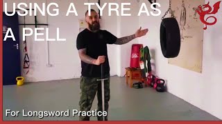 Tips on using a tyre as a pell for Longsword practice