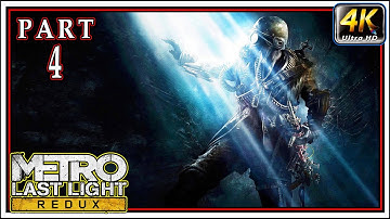 METRO LAST LIGHT REDUX Gameplay Walkthrough PART 4 - Betrayal [4K 60FPS] - No Commentary