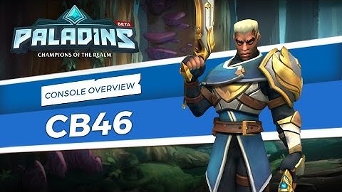 Paladins - Closed Beta 46 Console Patch Overview
