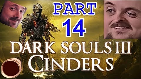 Forsen Plays Dark Souls 3 (CINDERS MOD) Part 14 [With Chat]
