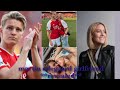 MARTIN ØDEGAARD GIRLFRIEND **REVEALED **😱😱😱